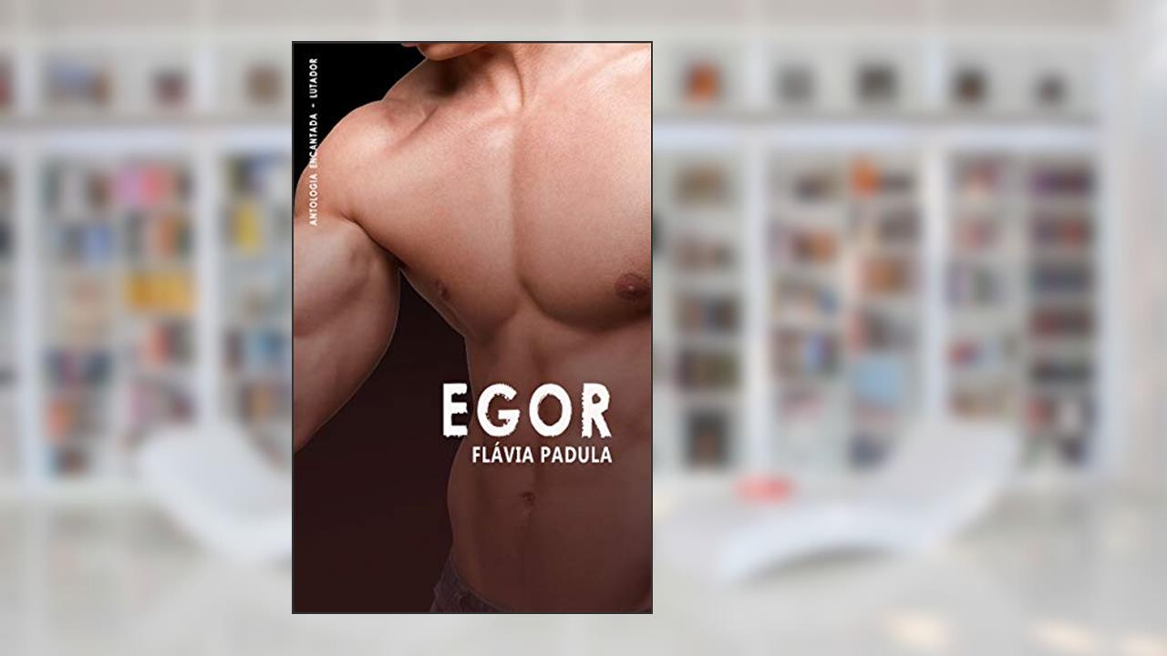 Capa de EGOR (ANTOLOGIA ENCANTADA LUTADOR), do autor Flávia Padula