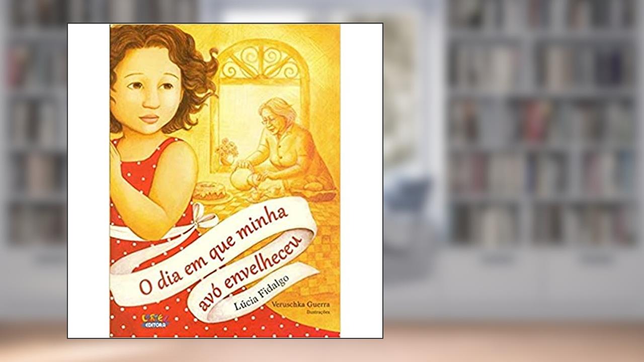 Capa de O dia em que minha avó envelheceu, do autor Lúcia Fidalgo