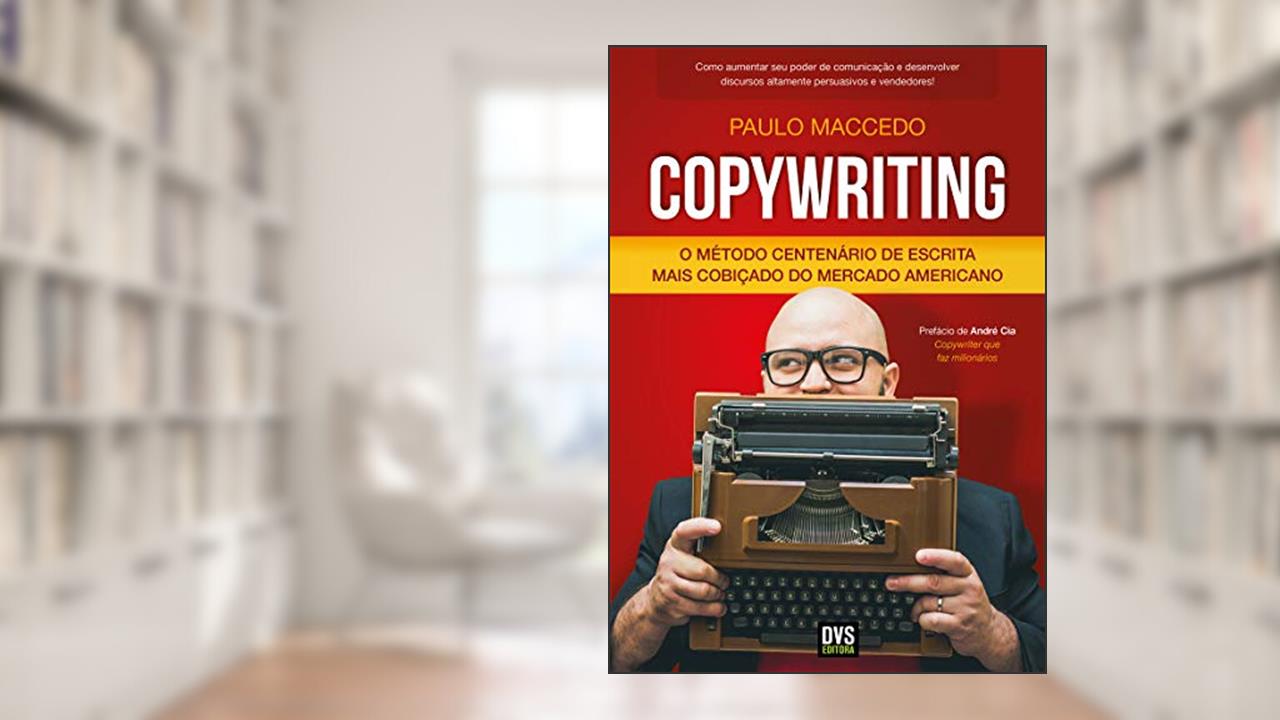 Capa de Copywriting - Volume 1: O Método Centenário de Escrita Mais Cobiçado do Mercado Americano, do autor Paulo Maccedo