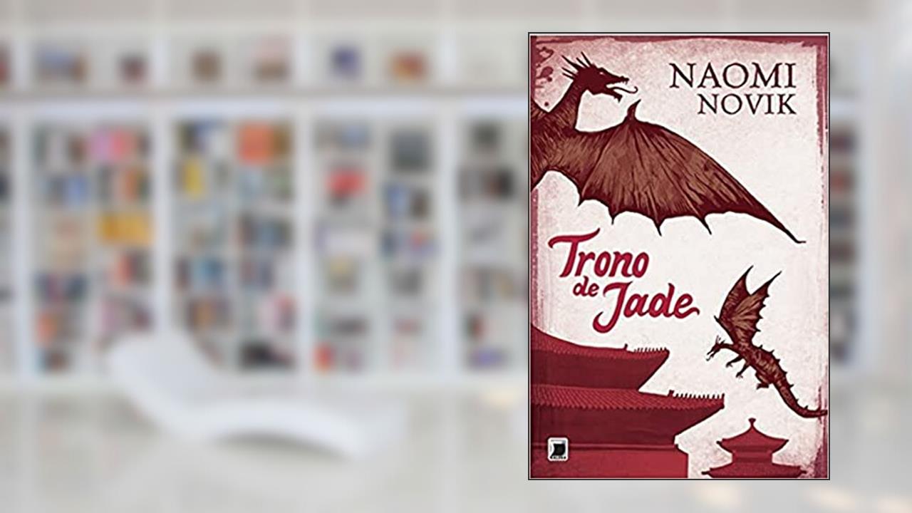 Capa de Trono de Jade (Vol. 2 Temeraire), do autor Naomi Novik