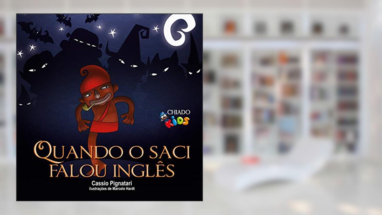 Capa de Quando o Saci falou inglês, do autor Cássio Pignatari; Marcelo Hardt