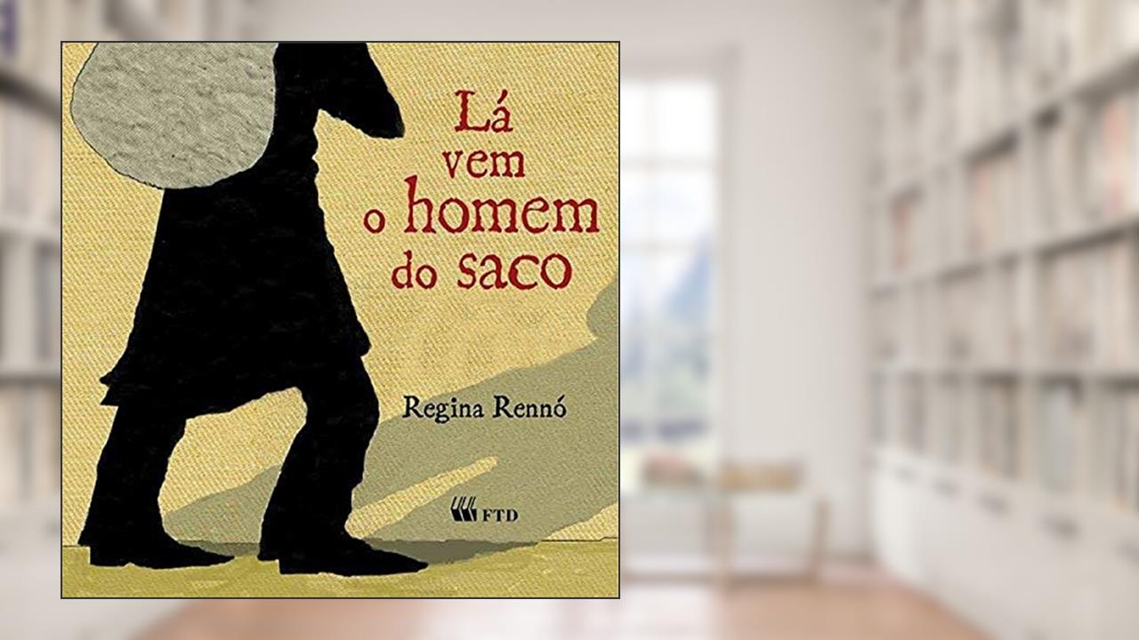 Capa de Lá vem o Homem do Saco, do autor Regina Rennó