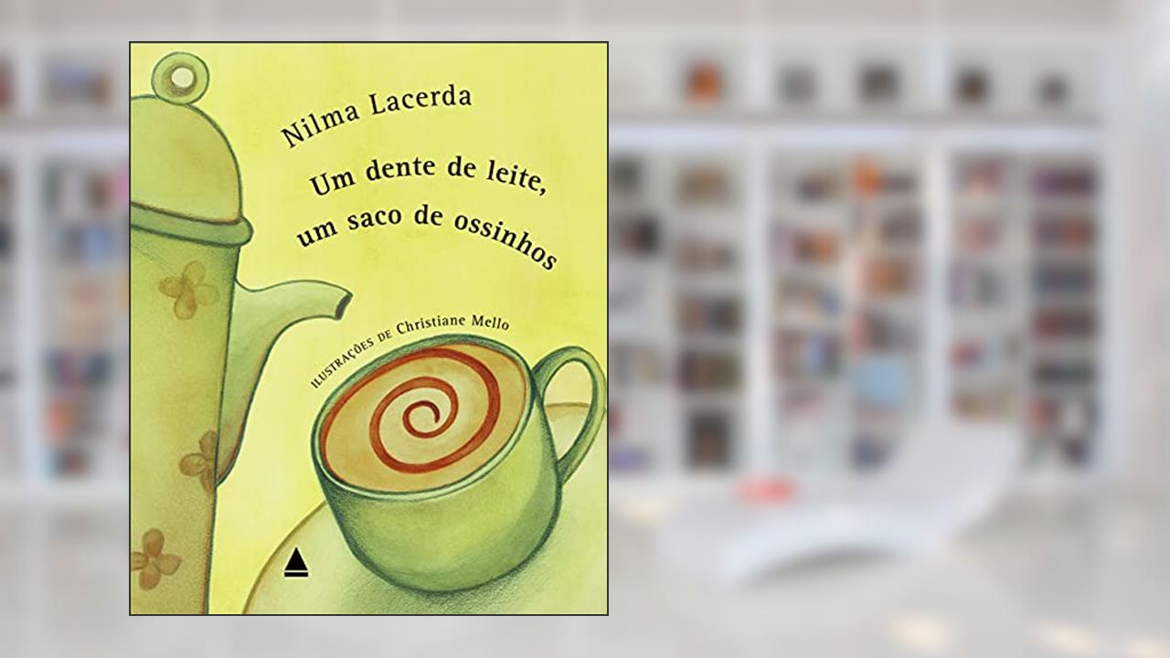 Capa de Um dente de leite, um saco de ossinhos, do autor Nilma Lacerda