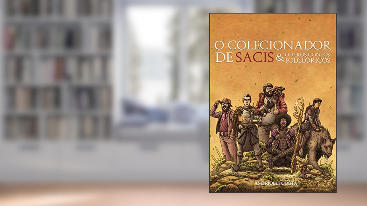 Capa de O Colecionador de Sacis: E Outros Contos Folclóricos, do autor Andriolli Costa