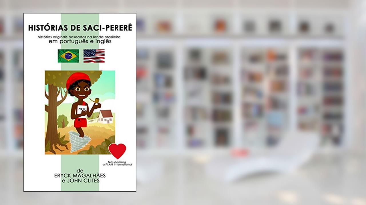 Capa de Histórias de Saci-Pererê: histórias originais baseadas na lenda brasileira (Lendas e Mitos do Brasil), do autor John Clites; Eryck Magalhães