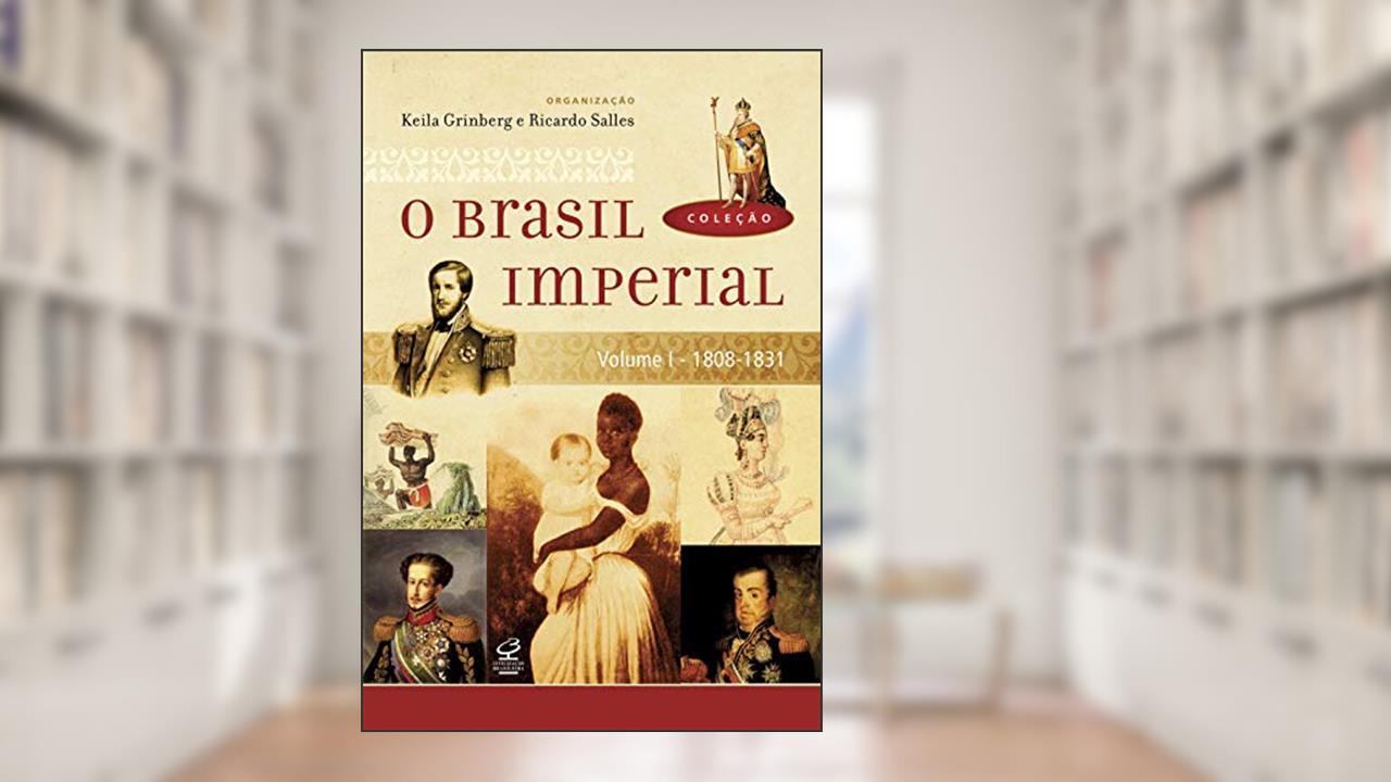Capa de O Brasil Imperial (Vol. 1), do autor Keila Grinberg