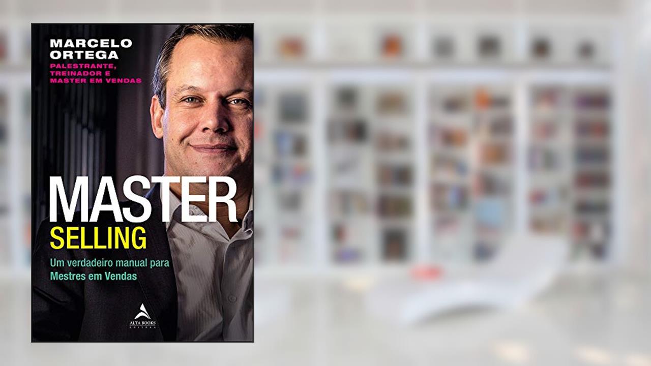 Capa de Master Selling: um Verdadeiro Manual Para Mestres em Vendas (Volume 1), do autor Marcelo Ortega