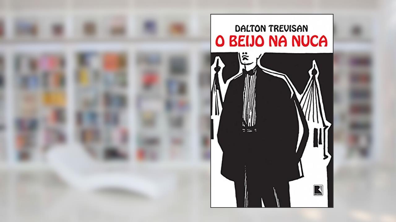 Capa de O beijo na nuca, do autor Dalton Trevisan