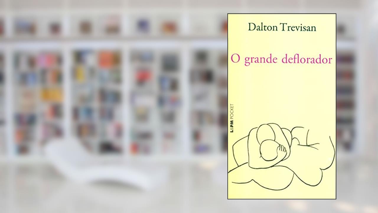 Capa de O Grande Deflorador, do autor Dalton Trevisan