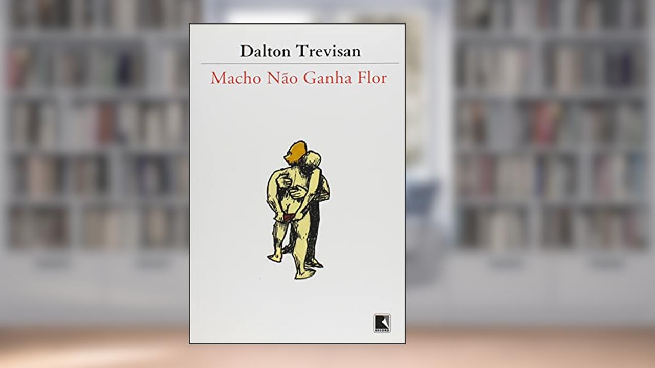 Capa de MACHO NÃO GANHA FLOR, do autor Dalton Trevisan