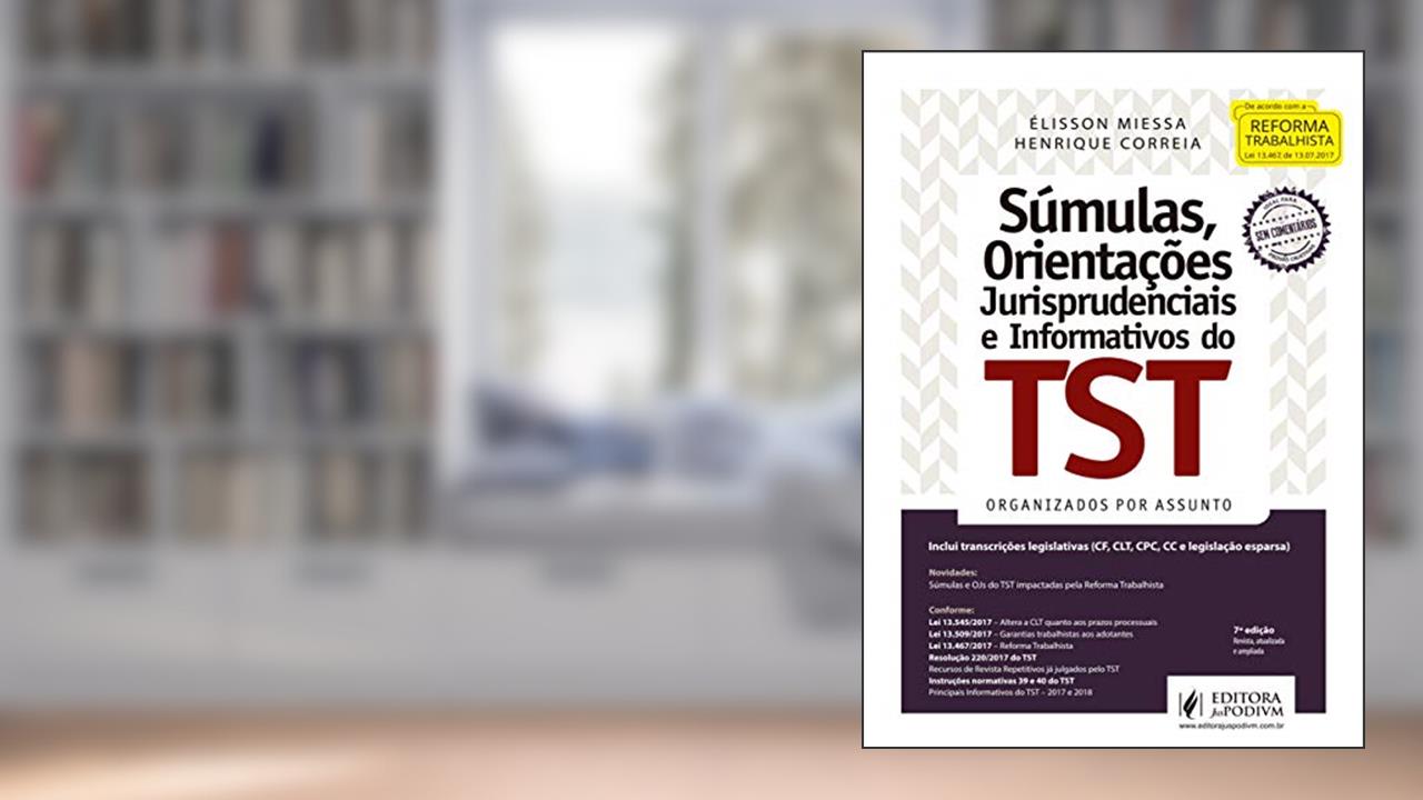 Capa de Súmulas, Orientações Jurisprudenciais e Informativos do TST: Organizados por Assunto, do autor Élisson Miessa; Henrique Correia
