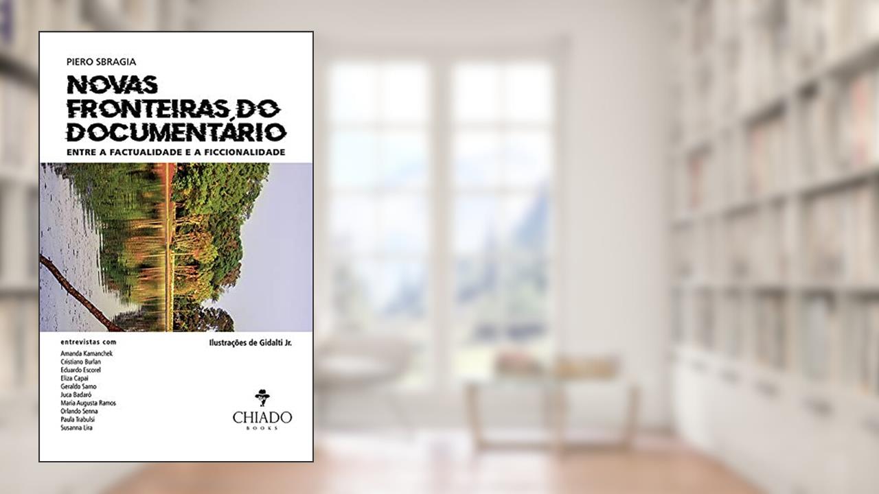 Capa de Novas Fronteiras do Documentário: Entre a Factualidade e a Ficcionalidade, do autor Piero Sbragia