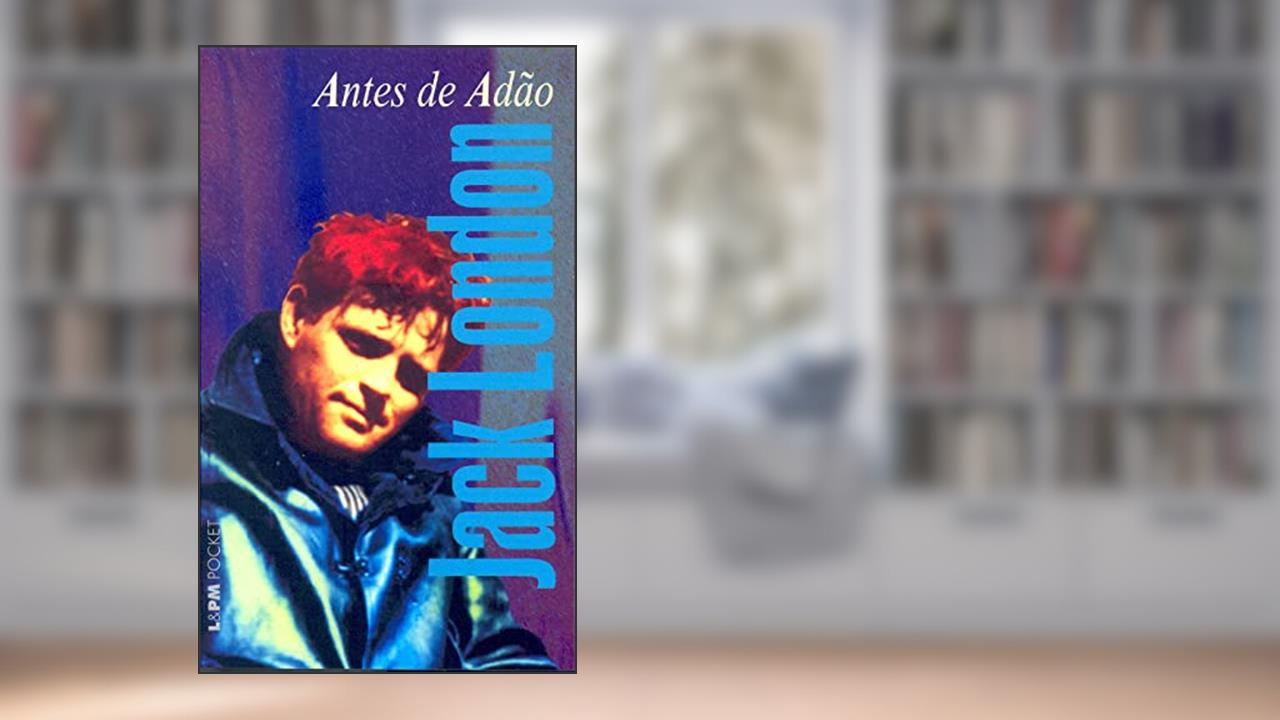 Capa de Antes de Adão, do autor Jack London