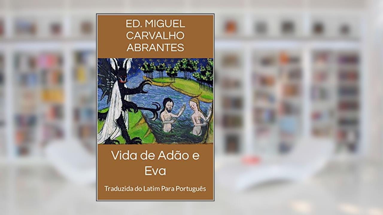 Capa de Vida de Adão e Eva: Traduzida do Latim Para Português, do autor Autoria Desconhecida
