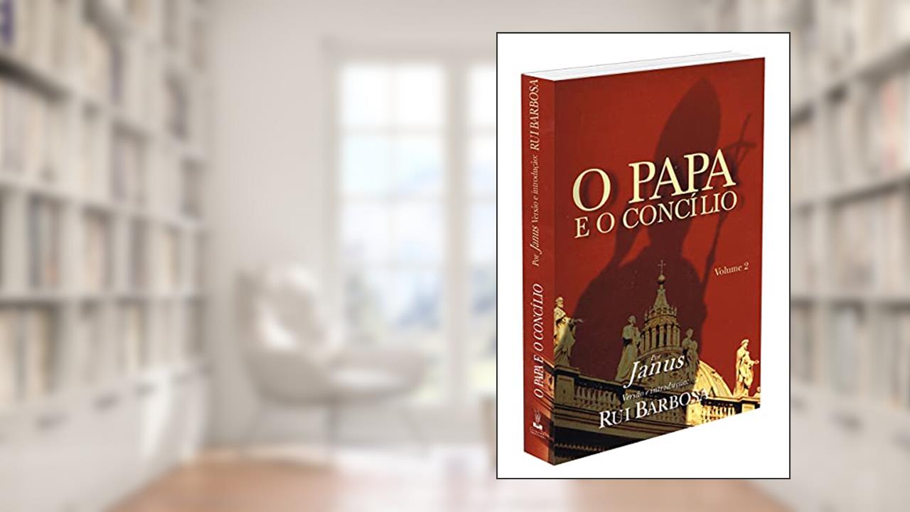 Capa de O Papa e o Concílio - Volume 2, do autor Rui Barbosa