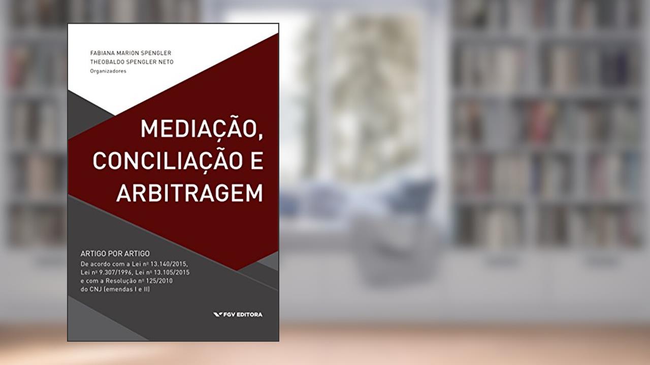 Capa de Mediação, conciliação e arbitragem, do autor Theobaldo Spengler Neto Fabiana Marion Spengler