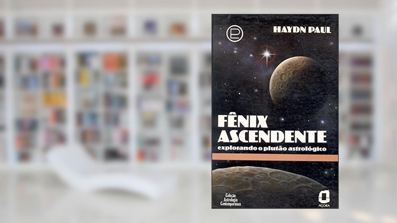 Capa de Fênix ascendente: explorando o plutão astrológico, do autor Haydn Paul