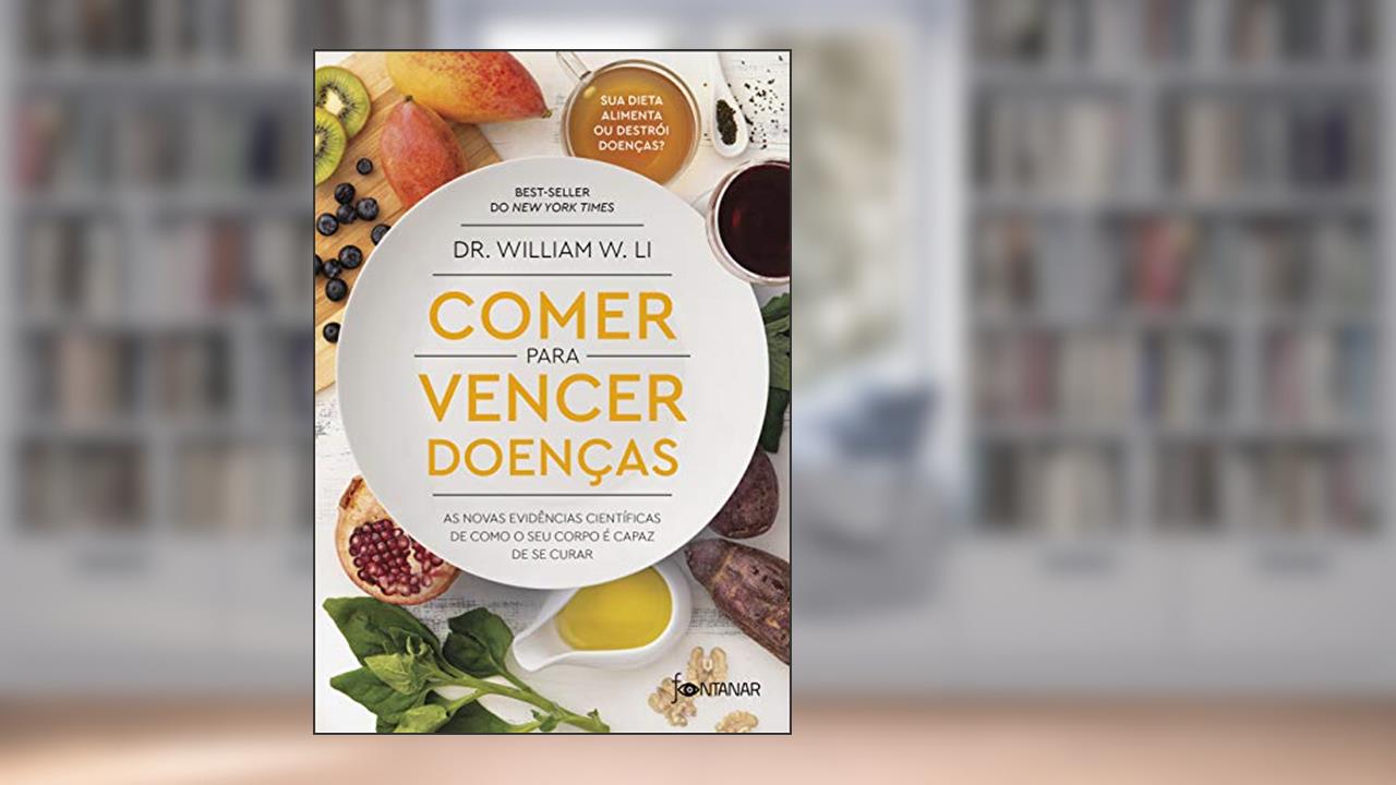 Capa de Comer para vencer doenças: As novas evidências científicas de como o seu corpo é capaz de se curar, do autor Dr. William W. Li