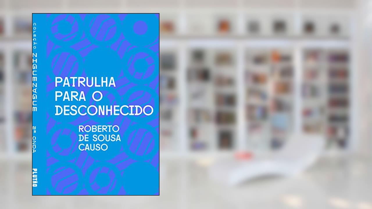 Capa de Patrulha para o desconhecido (ZIGUEZAGUE), do autor Roberto de Sousa Causo