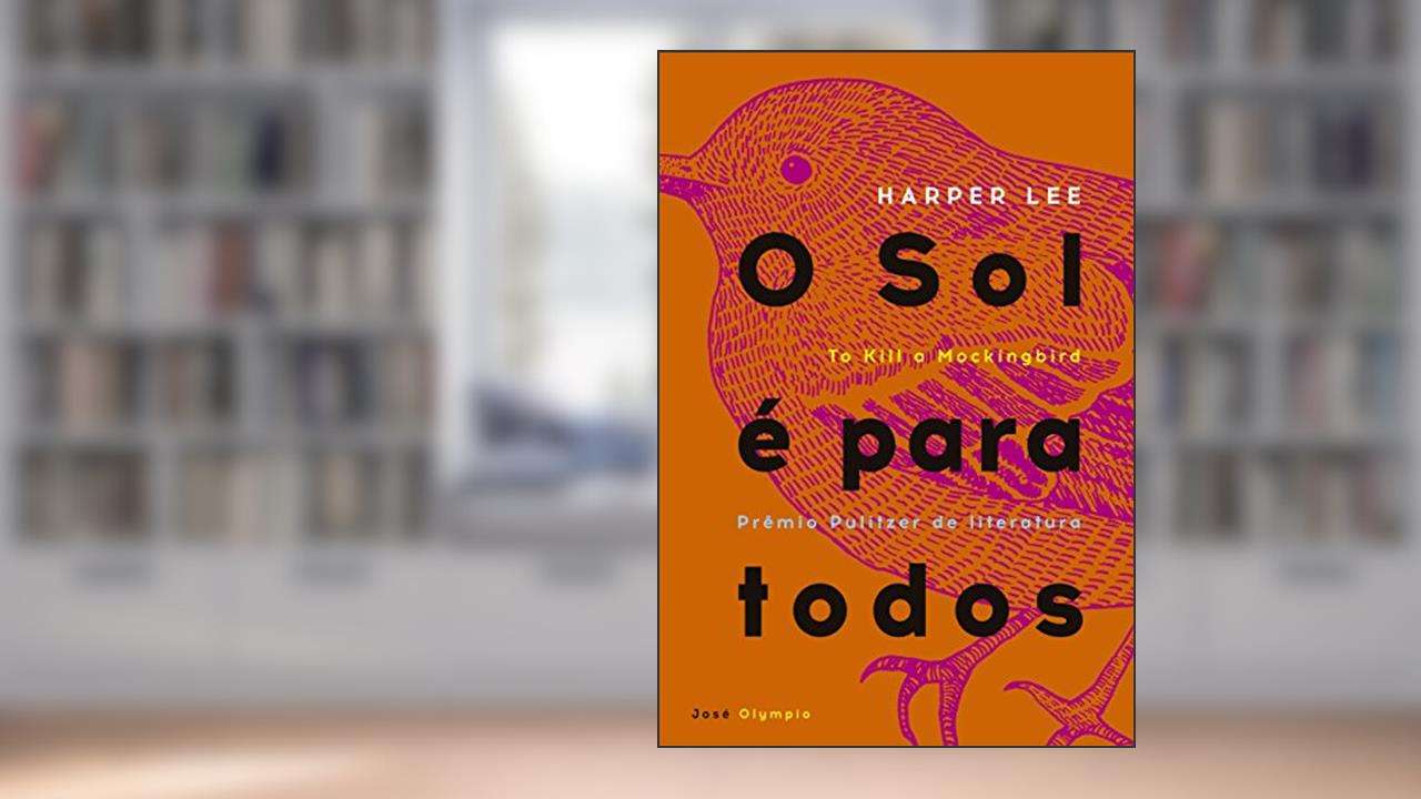 Capa de O sol é para todos, do autor Harper Lee