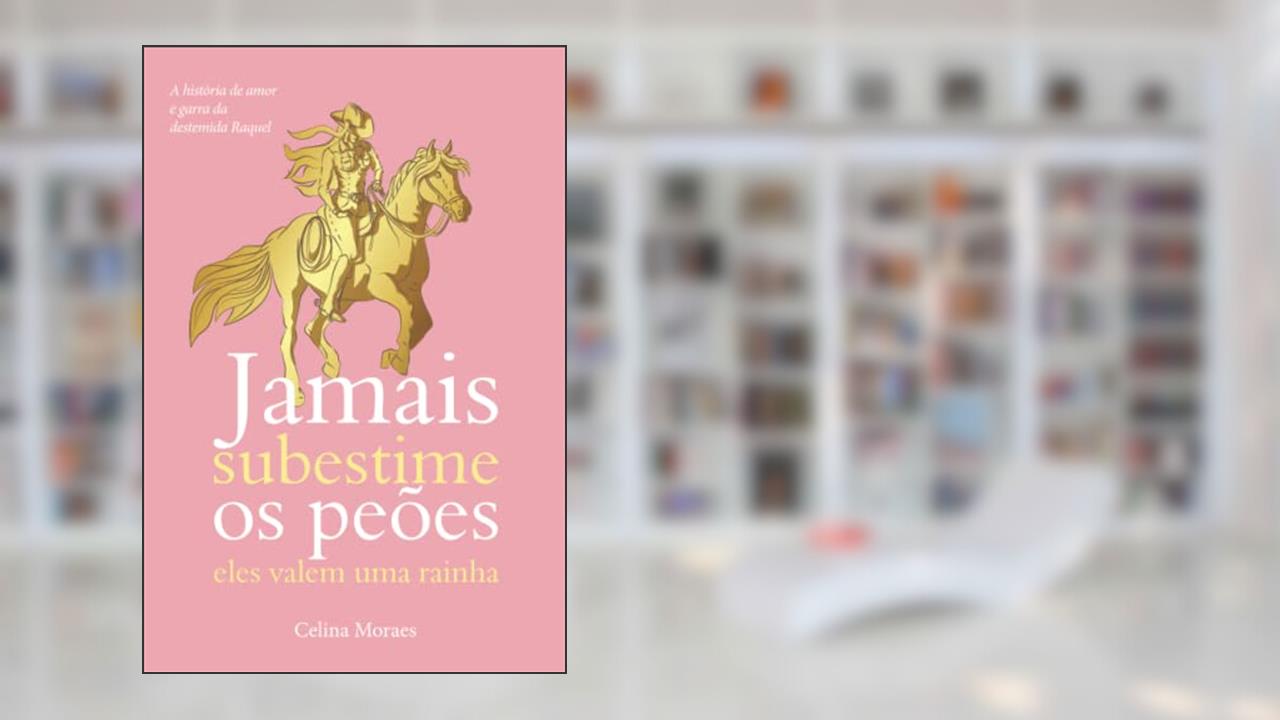 Capa de Jamais subestime os peões - Eles valem uma rainha, do autor Celina Moraes