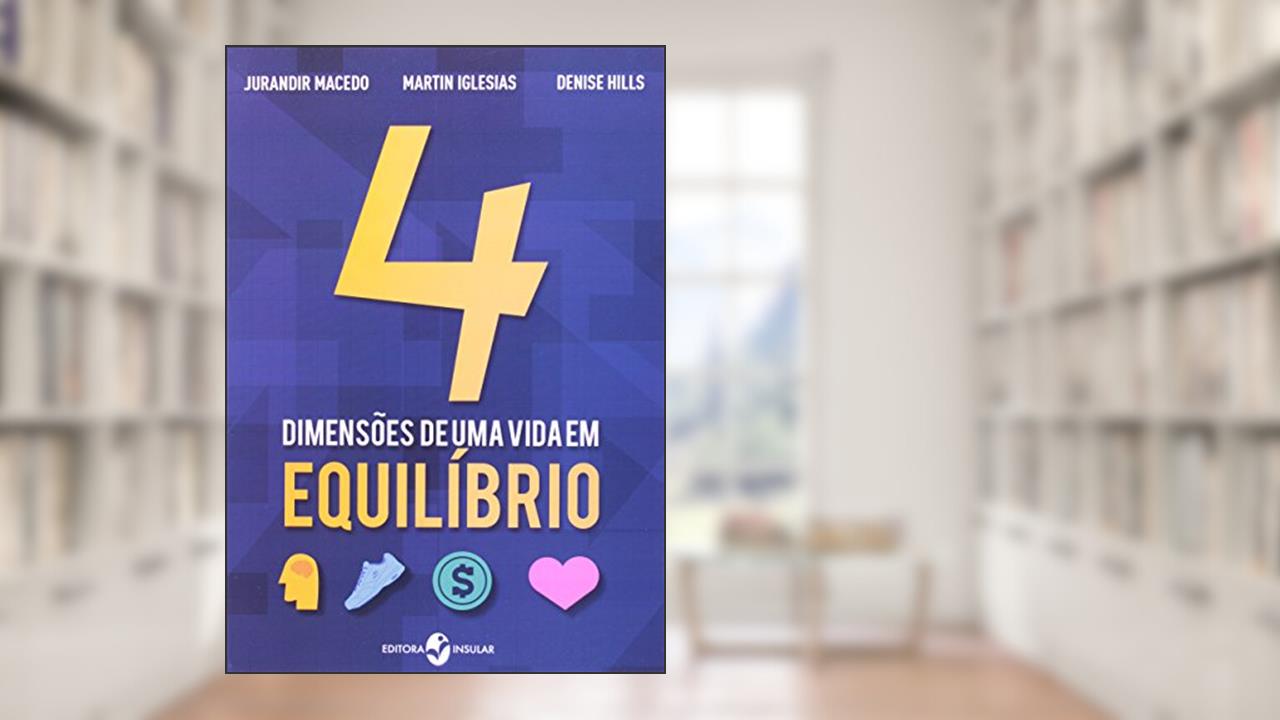 Capa de 4 Dimensões De Uma Vida Em Equilíbro, do autor Jurandir Macedo