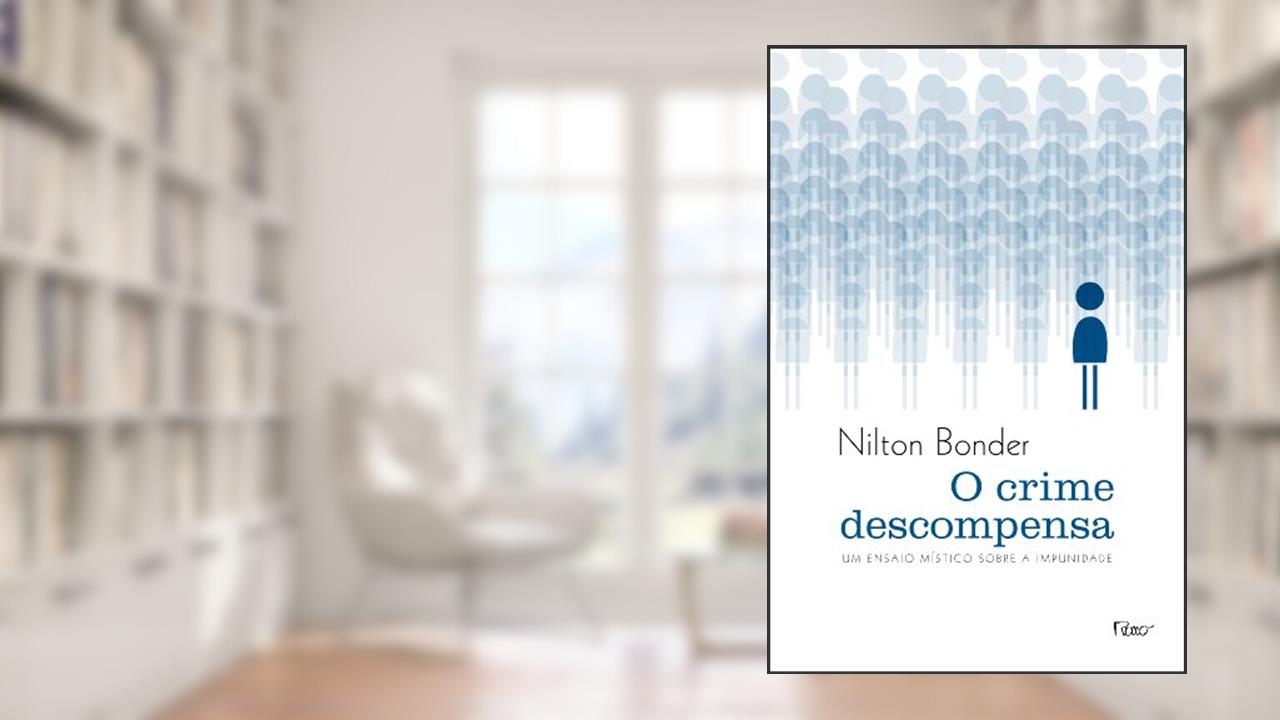 Capa de O crime descompensa: Um ensaio místico sobre a impunidade, do autor Nilton Bonder