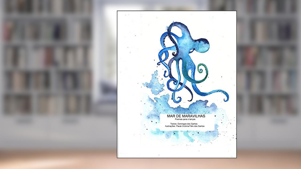 Capa de Mar de Maravilhas: Aquarelas e poemas para crianças, do autor Domingos Fábio Santos