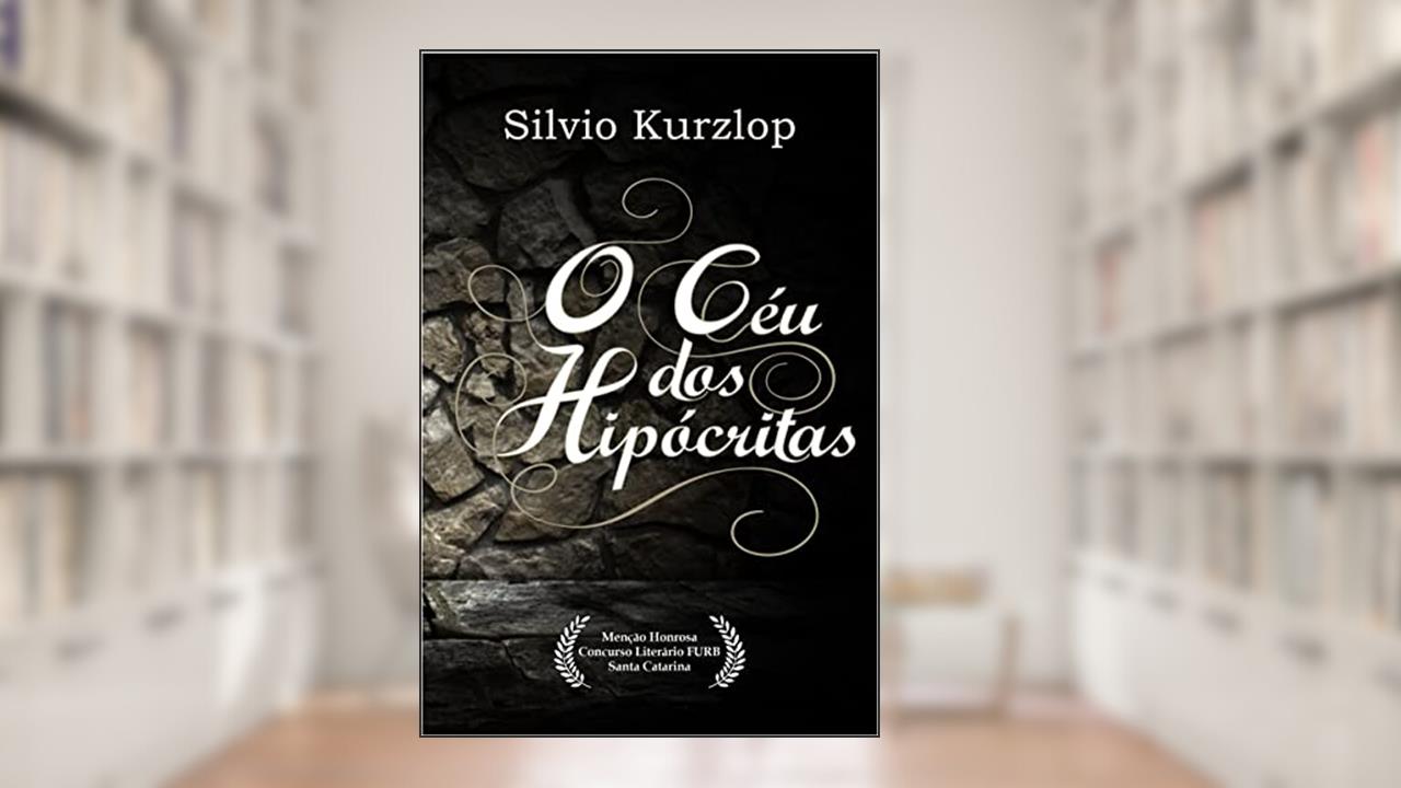 Capa de O Céu dos Hipócritas, do autor Silvio Kurzlop