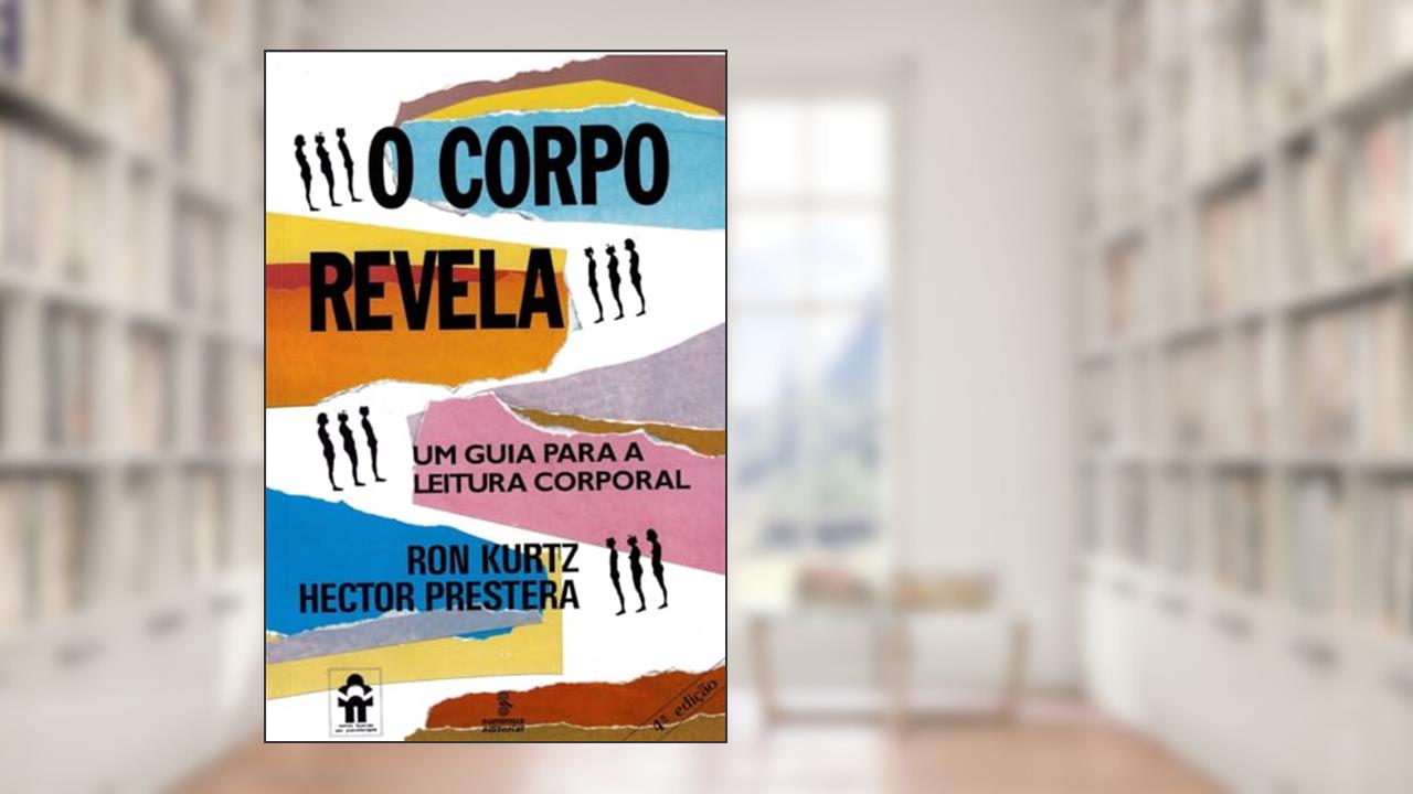 Capa de O corpo revela: um guia para a leitura corporal: 36, do autor Ron Kurtz; Hector Prestera