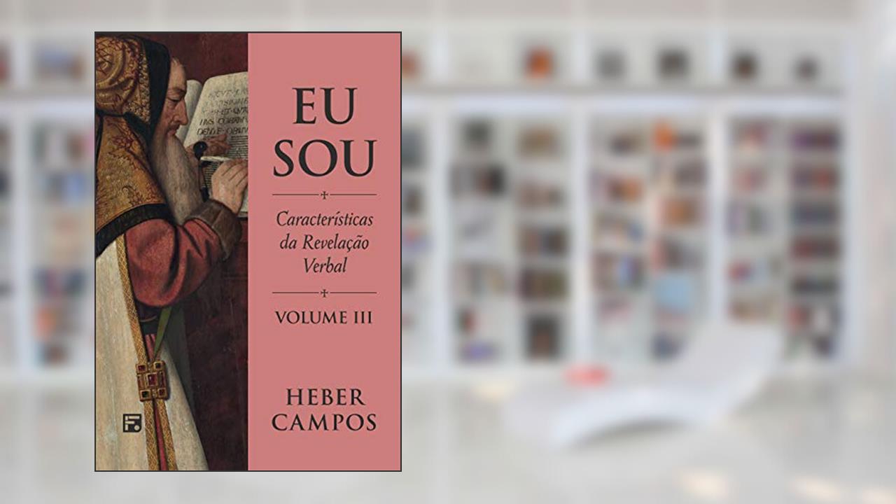 Capa de Eu Sou - Vol. 3: Características da Revelação Verbal, do autor Heber Carlos De Campos