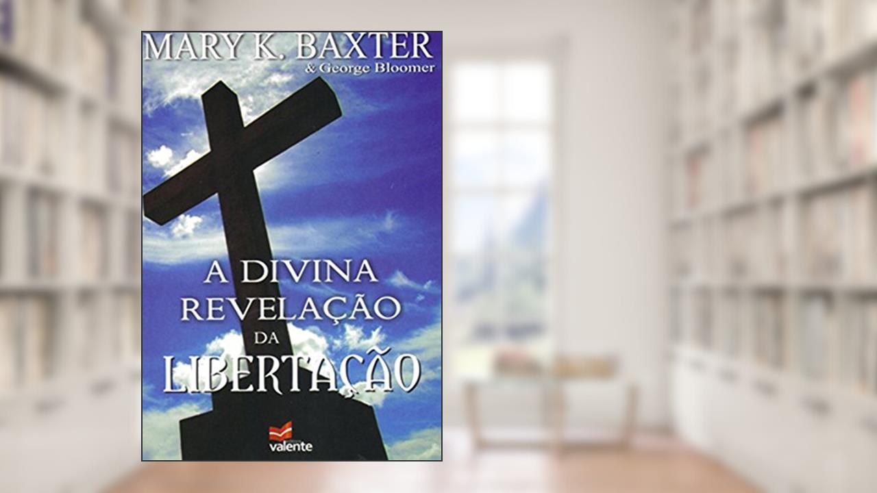 Capa de A Divina Revelação da Libertação, do autor Mary K. Baxter