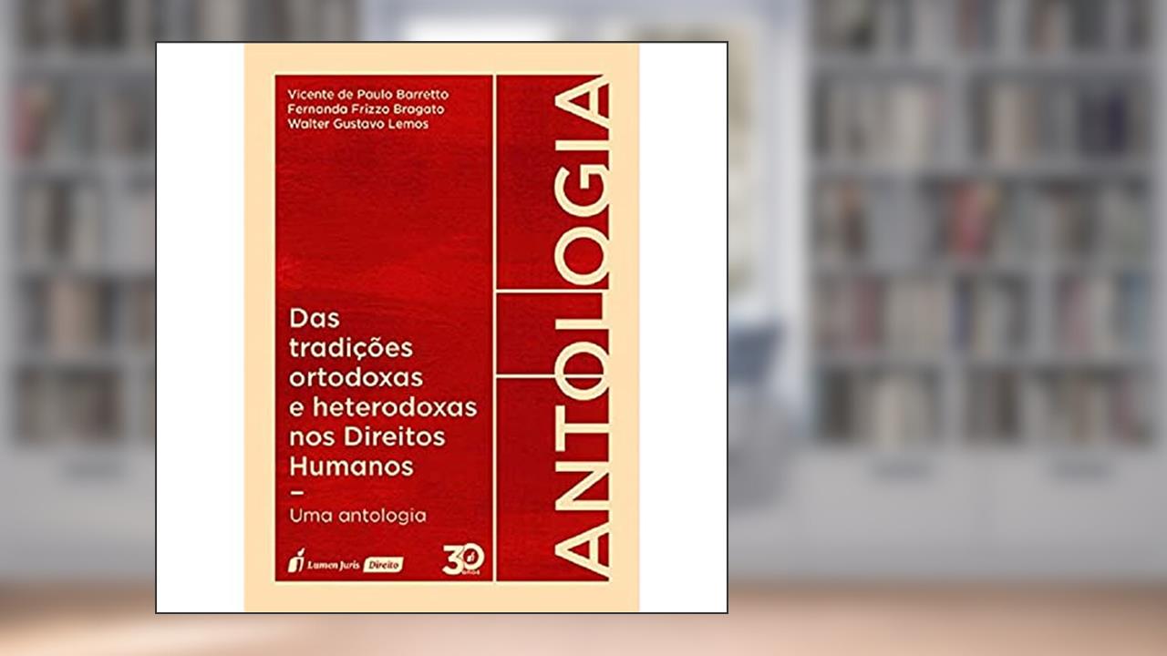 Capa de Das Tradições Ortodoxas e Heterodoxas nos Direitos Humanos. 2018, do autor Vicente de Paulo Barretto; Fernanda Frizzo Bragato; Walter Gustavo Lemos