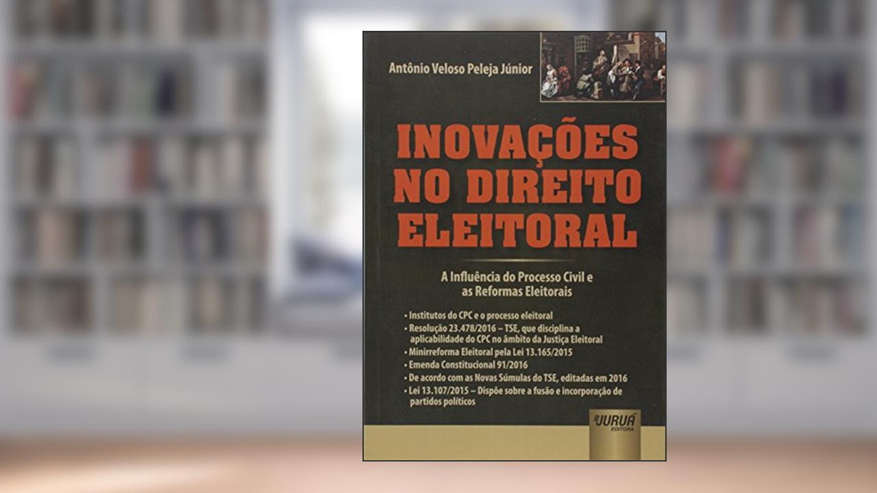 Capa de Inovações no Direito Eleitoral, do autor Antônio Veloso Peleja Júnior