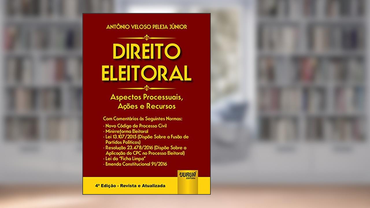 Capa de Direito Eleitoral. Aspectos Processuais, Ações e Recursos, do autor Antônio Veloso Peleja Júnior