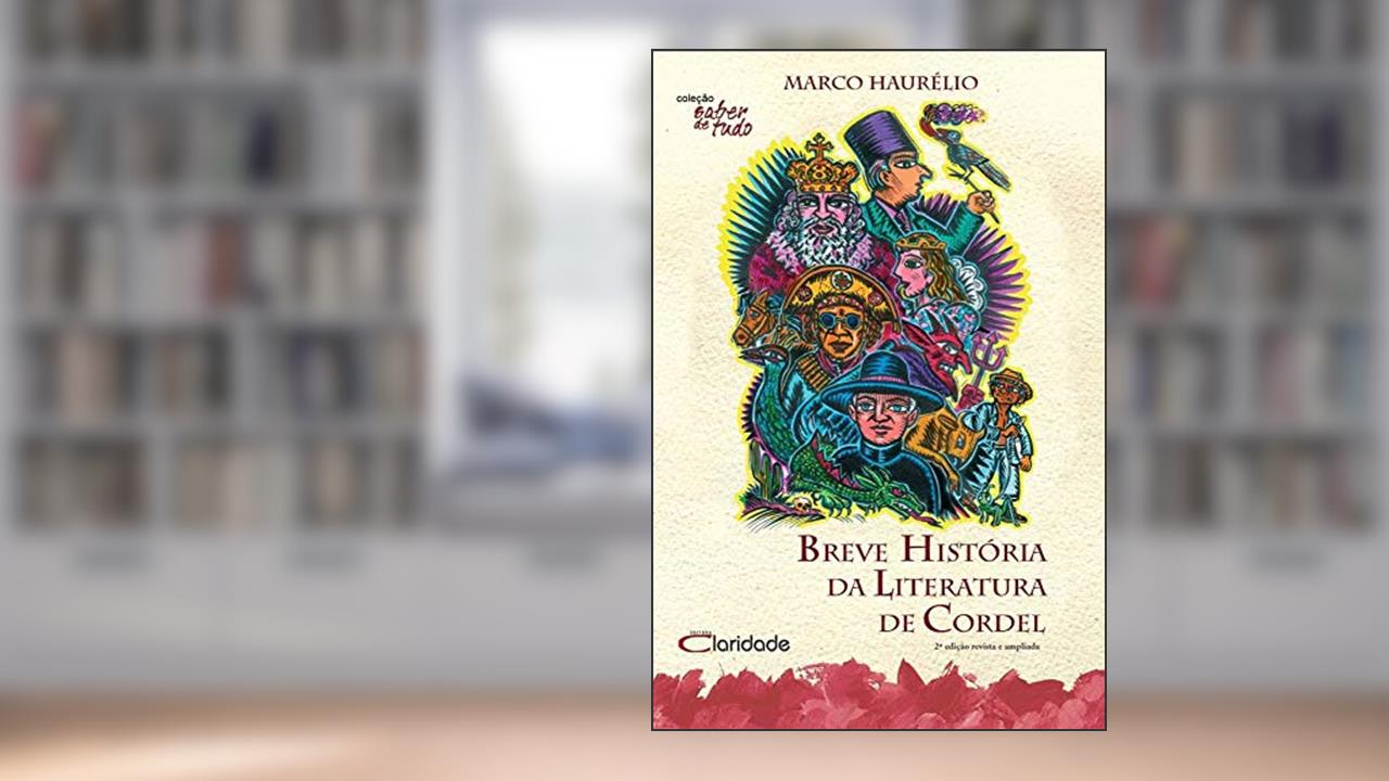 Capa de Breve história da literatura de cordel, do autor Marco Haurélio