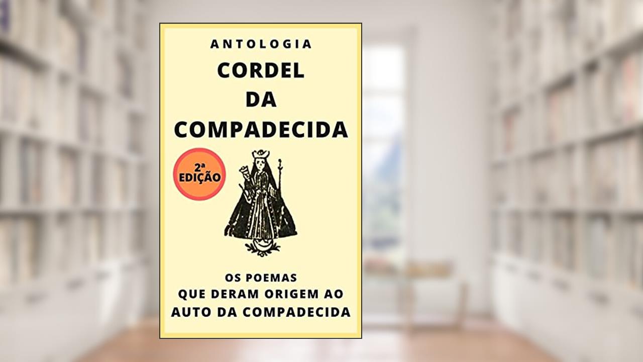 Capa de Antologia Cordel da Compadecida: Os poemas que deram origem ao Auto da Compadecida, do autor Vários Autores