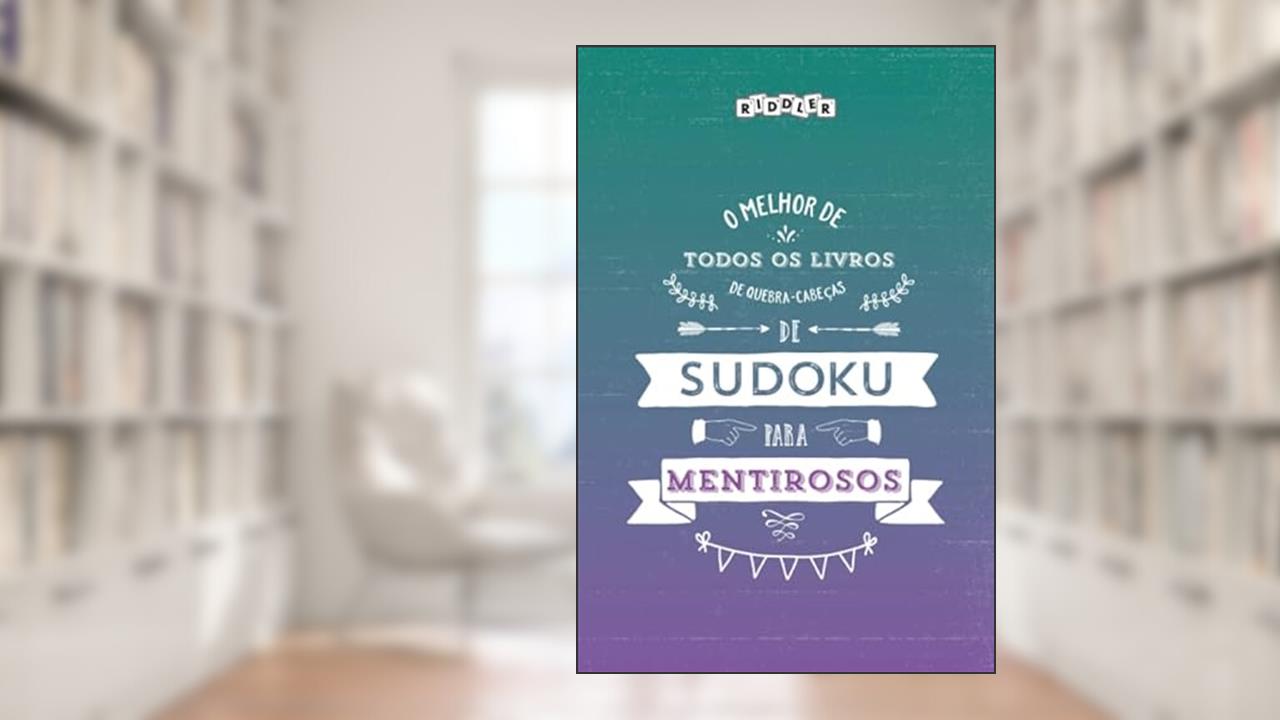 Capa de O melhor livro de quebra-cabeças de Sudoku para mentirosos (Portuguese Edition), do autor Riddler Books
