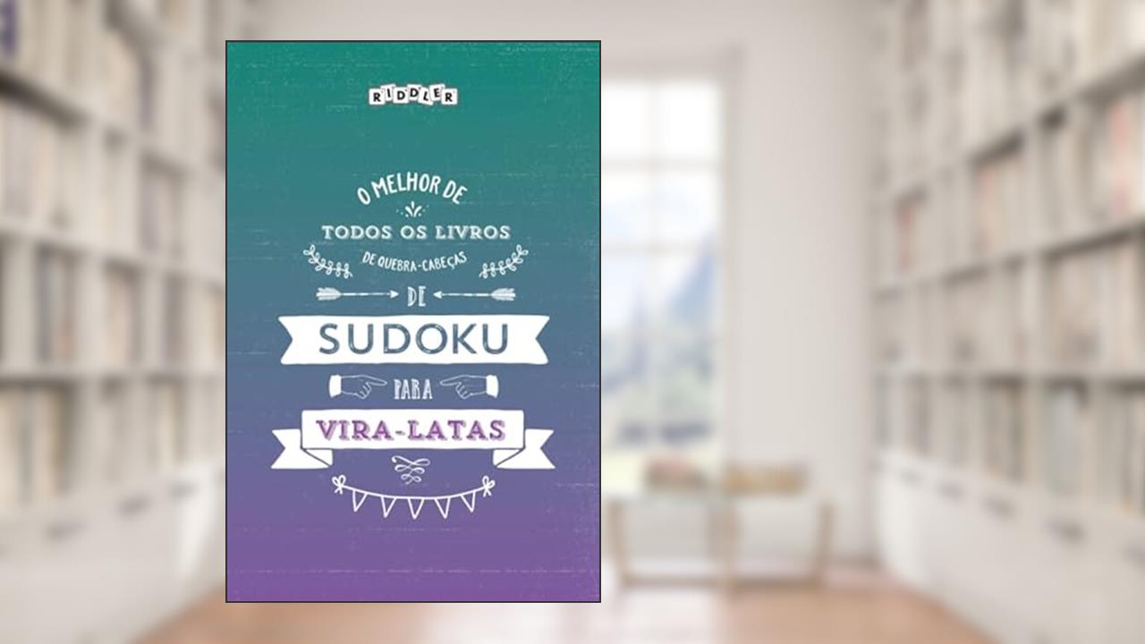 Capa de O melhor livro de quebra-cabeças de Sudoku para vira-latas (Portuguese Edition), do autor Riddler Books