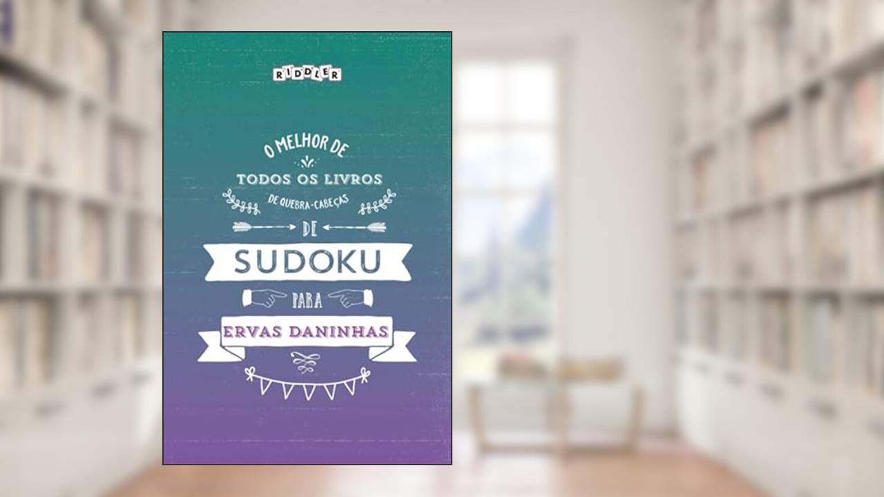 Capa de O melhor livro de quebra-cabeças de Sudoku para ervas daninhas (Portuguese Edition), do autor Riddler Books