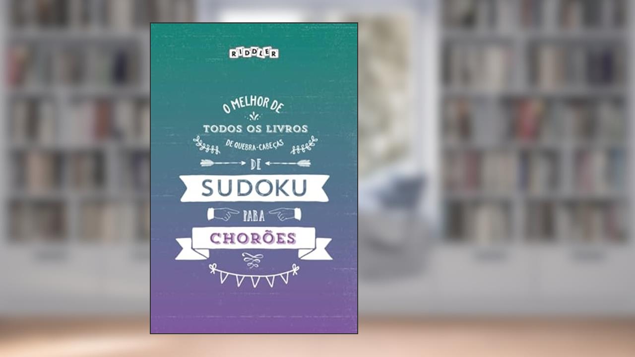 Capa de O melhor livro de quebra-cabeças de Sudoku para chorões (Portuguese Edition), do autor Riddler Books
