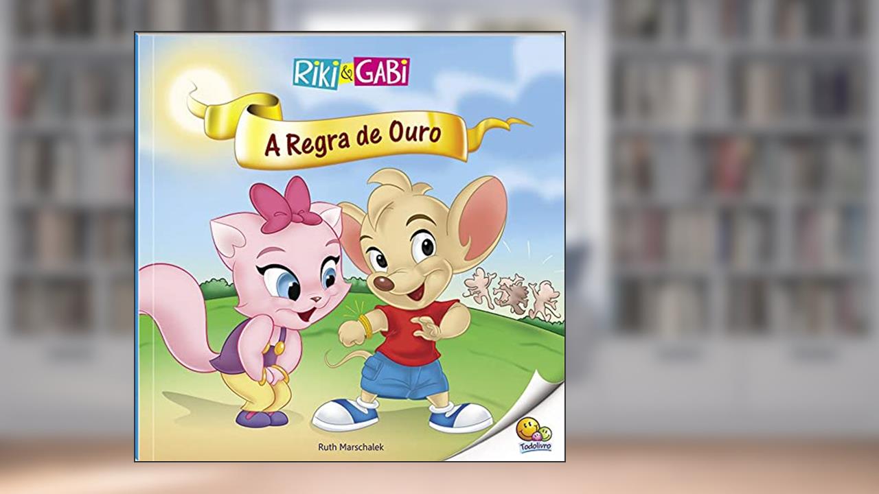 A Regra de Ouro (Riki & Gabi) (Nível 3 / Paradidáticos Todolivro), de Ruth Marschalek