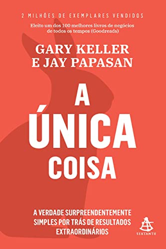Ler A única coisa: A verdade surpreendentemente simples por trás de resultados extraordinários, do autor Gary Keller; Jay Papasan Ler A única coisa: A verdade surpreendentemente simples por trás de resultados extraordinários, do autor Gary Keller; Jay Papasan