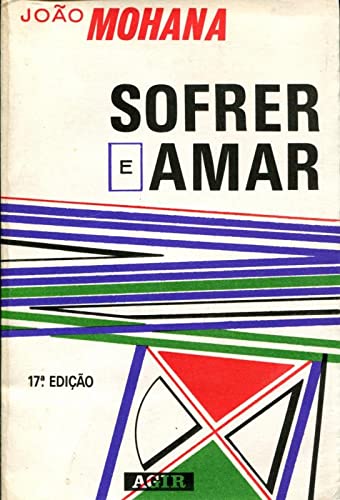 Ler Sofrer E Amar, do autor JOAO MOHANA Ler Sofrer E Amar, do autor JOAO MOHANA