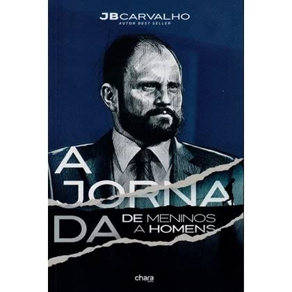 Ler A JORNADA DE MENINOS A HOMENS, do autor JB Carvalho