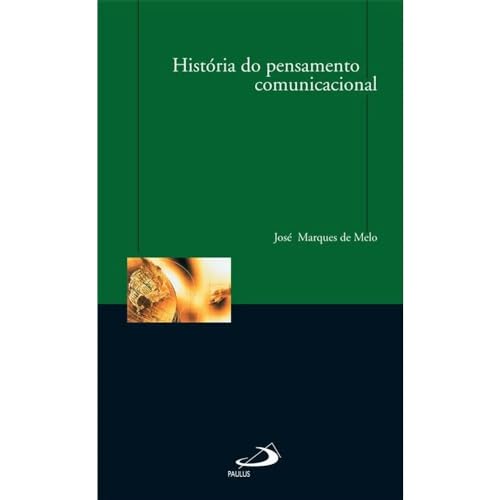 Ler História do Pensamento Comunicacional, do autor José Marques de Melo Ler História do Pensamento Comunicacional, do autor José Marques de Melo