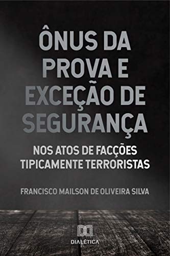 Ler Ônus da prova e exceção de segurança, do autor Francisco Mailson de Oliveira Silva Ler Ônus da prova e exceção de segurança, do autor Francisco Mailson de Oliveira Silva