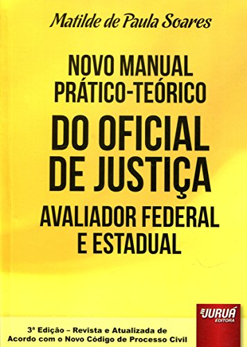 Ler Novo Manual Prático-Teórico do Oficial de Justiça Avaliador Federal e Estadual, do autor Matilde de Paula Soares Ler Novo Manual Prático-Teórico do Oficial de Justiça Avaliador Federal e Estadual, do autor Matilde de Paula Soares