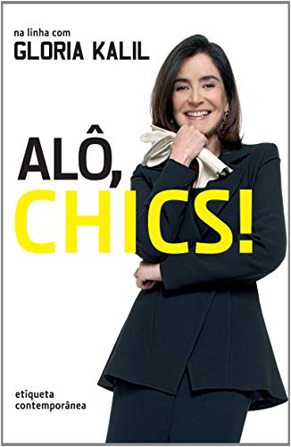 Ler Alô, chics!, do autor Gloria Kalil Ler Alô, chics!, do autor Gloria Kalil