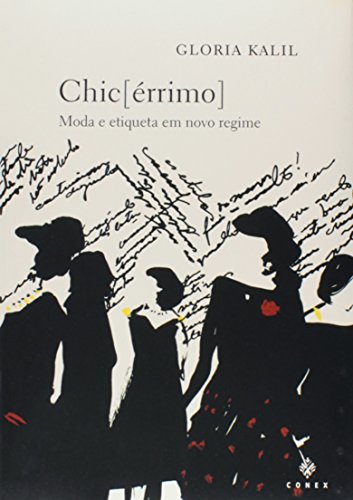 Ler Chic [Errimo] - Moda E Etiqueta Em Novo Regime, do autor Glória Kalil